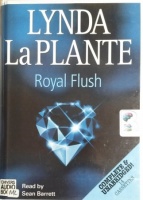 Royal Flush written by Lynda La Plante performed by Sean Barrett on Cassette (Unabridged)